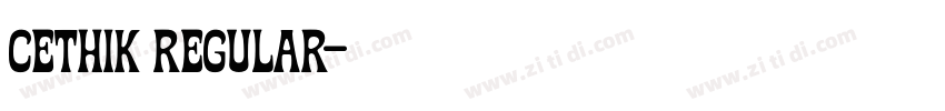 Cethik Regular字体转换 Cethik Regular字体转换